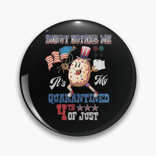 Item preview, Donut Bother Me It's My Quarantined 4th Of July Independence Day designed and sold by BaseStore.