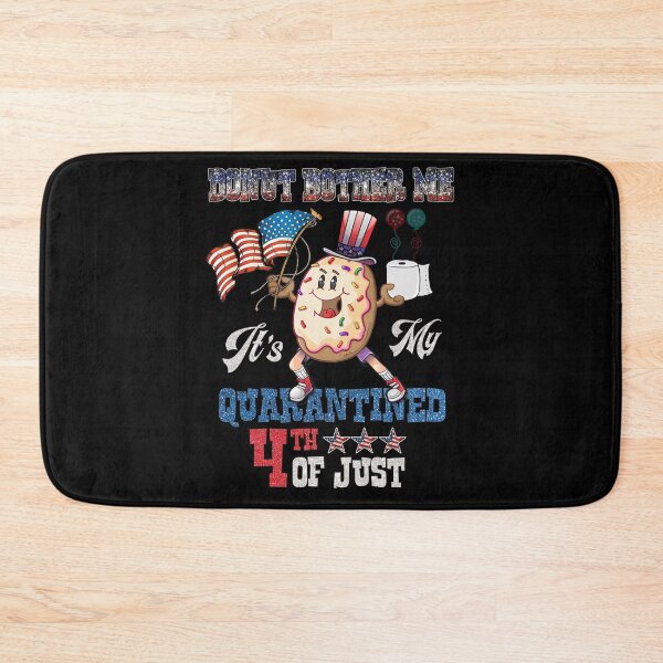 Item preview, Donut Bother Me It's My Quarantined 4th Of July Independence Day designed and sold by BaseStore.