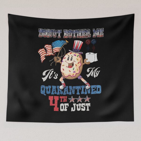 Item preview, Donut Bother Me It's My Quarantined 4th Of July Independence Day designed and sold by BaseStore.