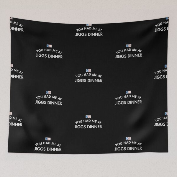 Item preview, You Had Me At Jiggs Dinner designed and sold by twHistory.
