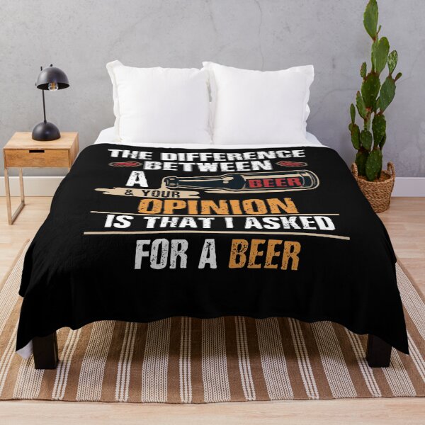 Item preview, The Difference Between A Beer & Your Opinion I Asked For A Beer designed and sold by BaseStore.