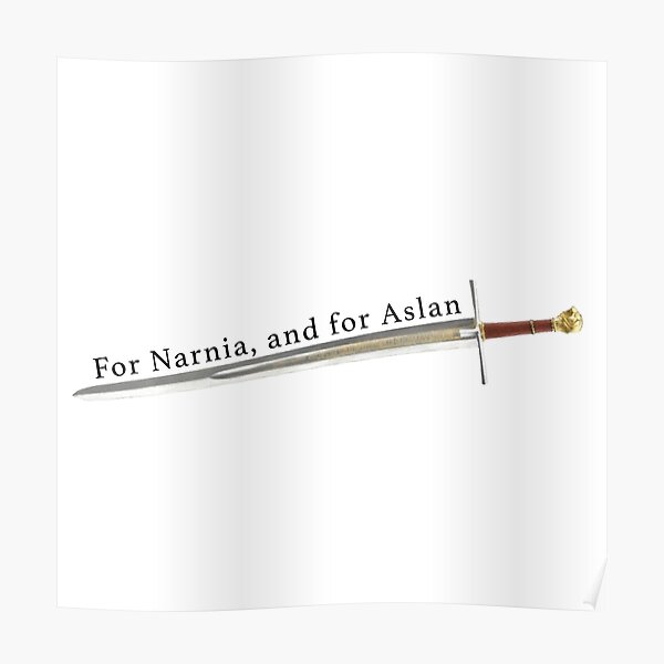 For Narnia, and for Aslan: quote with sword Poster