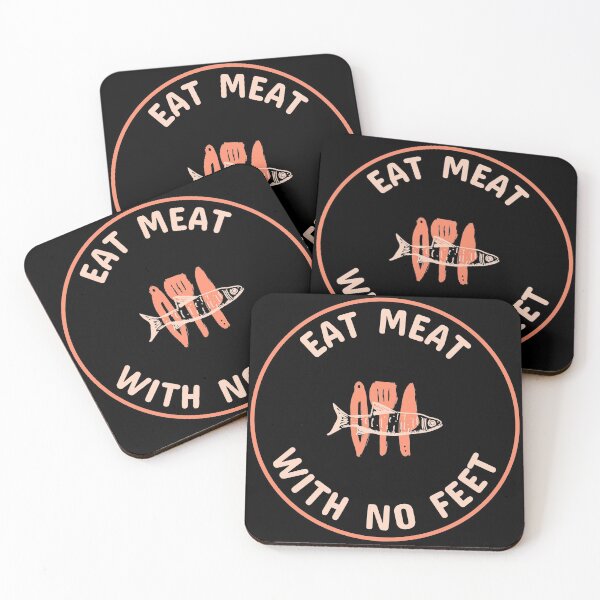 Item preview, Eat Meat With No Feet designed and sold by MikesPoD.