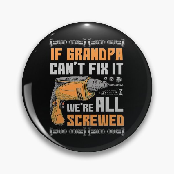 Item preview, If Grandpa Can't Fix It We're All Screwed Funny Gift designed and sold by Kinalan.