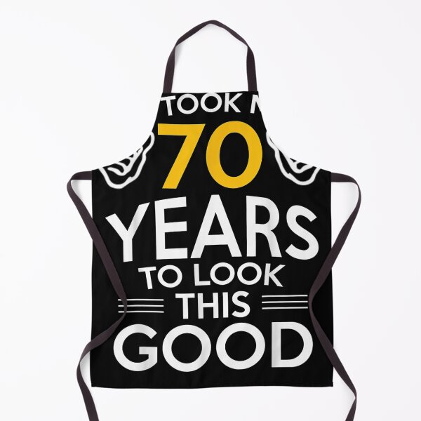Item preview, it took me 70 years birthday, funny, humor, 70th, it, took, me, 70, years, look, designed and sold by ryanpensyp.