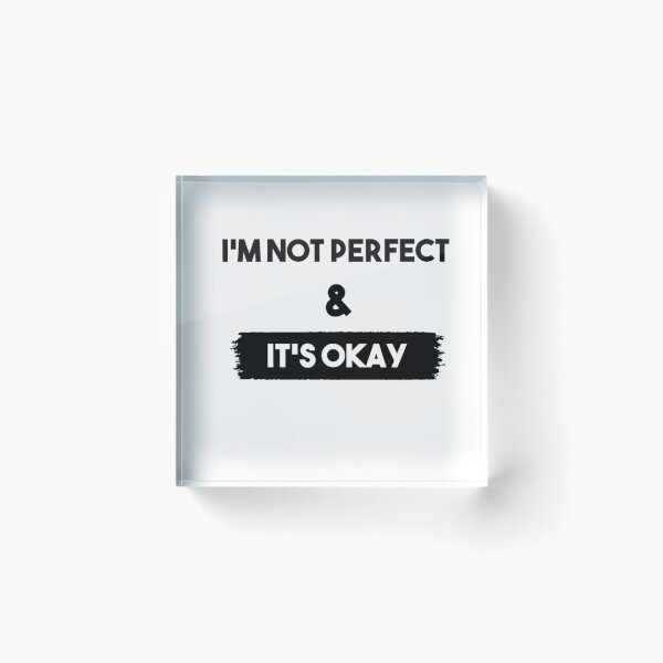 Item preview, I am not perfect and its Okay designed and sold by ActRightToday.