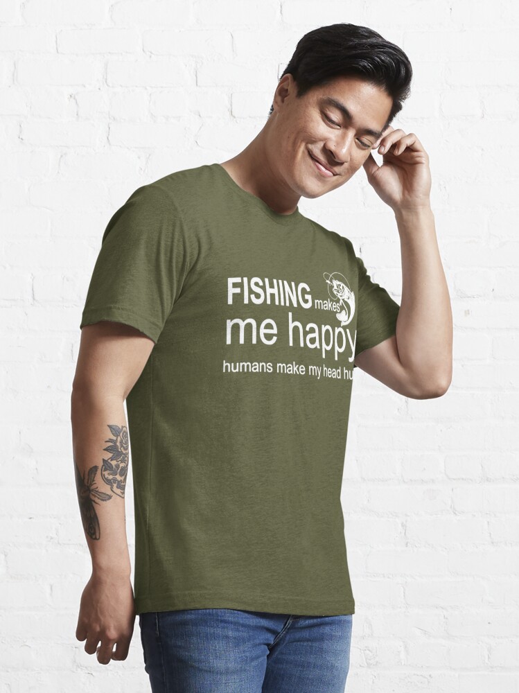 Women Fishing makes me happy humans make my head hurt shirt, hoodie