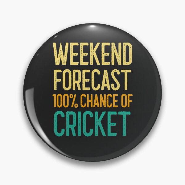 Item preview, Weekend Forecast 100% Chance Of Cricket designed and sold by EricJP.