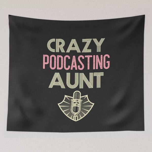 Item preview, Crazy Podcasting Aunt designed and sold by EricJP.
