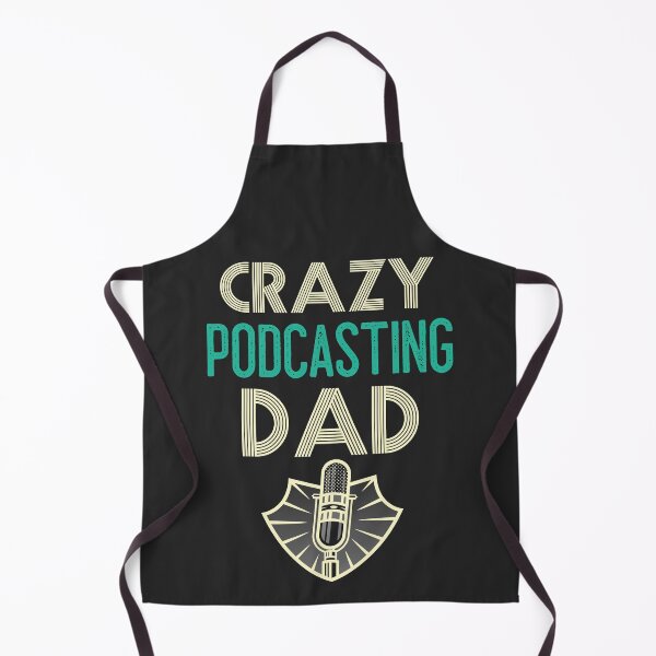 Item preview, Crazy Podcasting Dad designed and sold by EricJP.