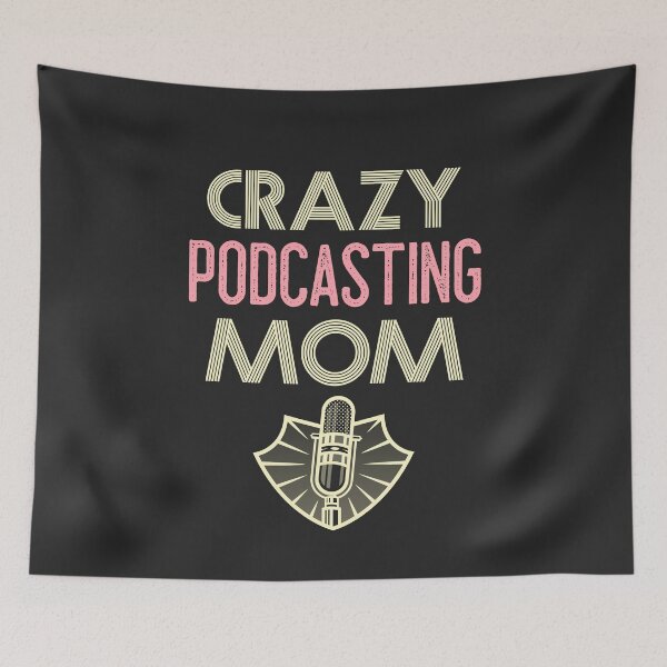 Item preview, Crazy Podcasting Mom designed and sold by EricJP.