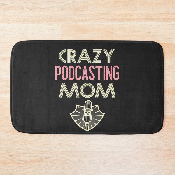 Item preview, Crazy Podcasting Mom designed and sold by EricJP.