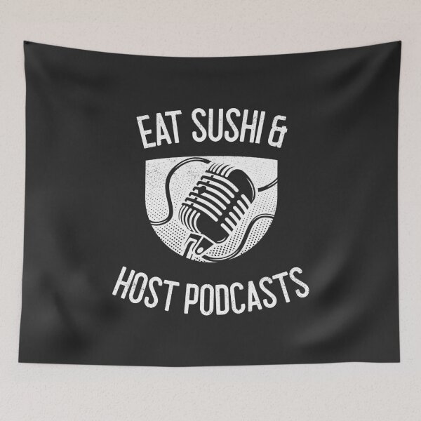Item preview, Eat Sushi & Host Podcasts designed and sold by EricJP.