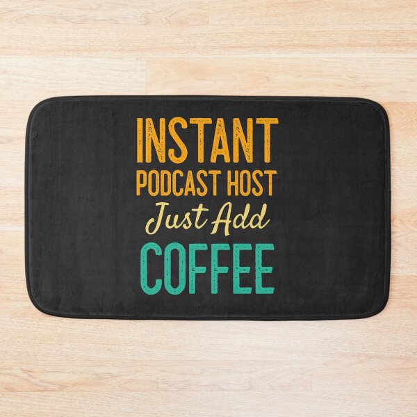 Item preview, Instant Podcast Host Just Add Coffee designed and sold by EricJP.