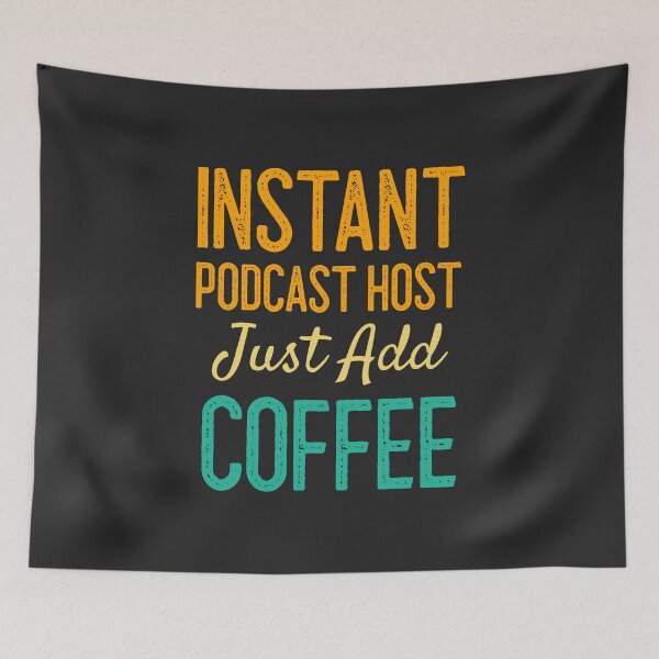 Item preview, Instant Podcast Host Just Add Coffee designed and sold by EricJP.
