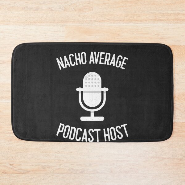 Item preview, Nacho Average Podcast Host designed and sold by EricJP.