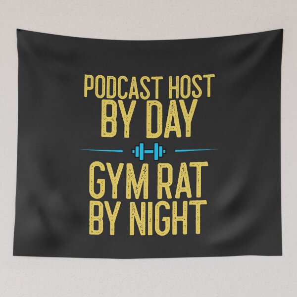 Item preview, Podcast Host By Day Gym Rat By Night designed and sold by EricJP.