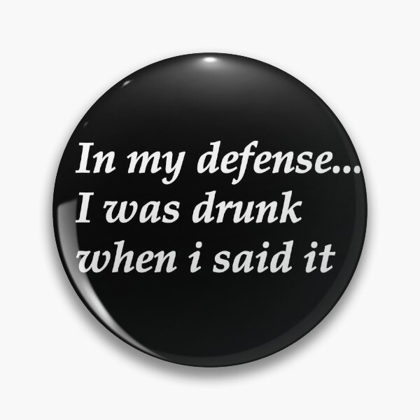 Item preview, In my defense...I was drunk when I said it BE designed and sold by ThreadsByCampion.