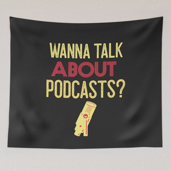 Item preview, Wanna Talk About Podcasts designed and sold by EricJP.