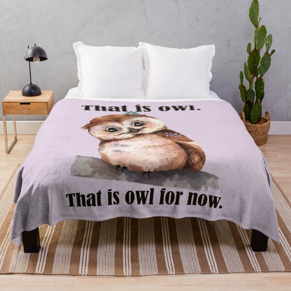 Item preview, That is Owl. That is Owl for now. Funny Owls puns for birds and Owl lovers- Version 2 designed and sold by EvaWolf.