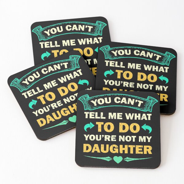 Item preview, Womens You Can't Tell Me What To Do You're Not My Daughter Funny designed and sold by cucai721.
