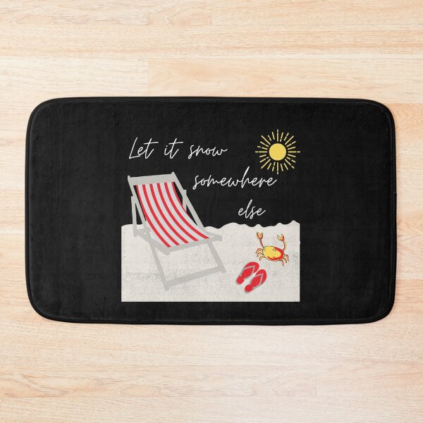 Item preview, Let it snow somewhere else designed and sold by Summers Cool.
