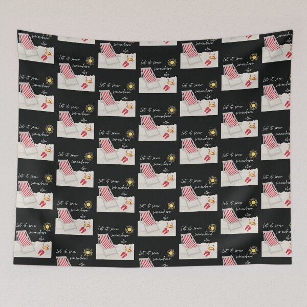 Item preview, Let it snow somewhere else designed and sold by Summers Cool.