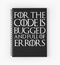 For the code is bugged and full of errors... Spiral Notebook
