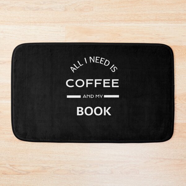 Item preview, All I need is Coffee and my book - BG designed and sold by ActRightToday.