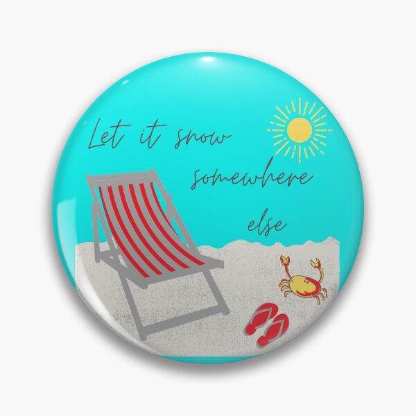 Item preview, Let it snow somewhere else designed and sold by Summers Cool.