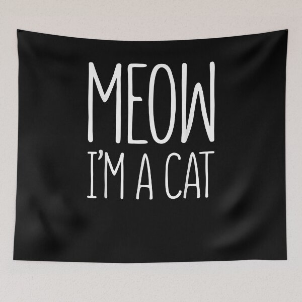 Item preview, meow im a cat meow im a cat, meow im a cat meow im a cat, meow designed and sold by ryanpensyp.
