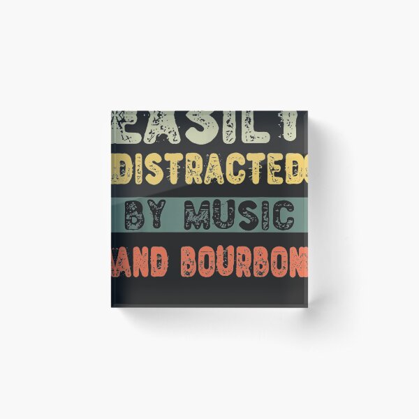 Item preview, Easily Distracted By Music And Bourbon designed and sold by Grewal21.