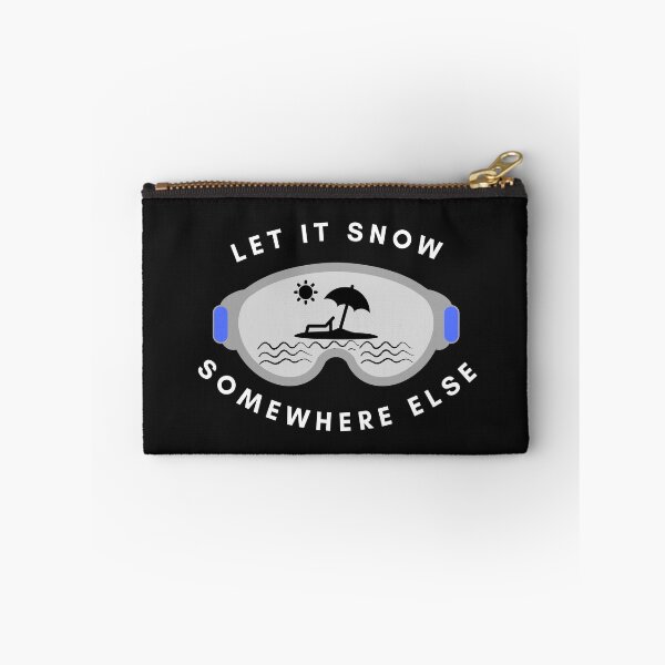 Item preview, Let it snow somewhere else designed and sold by Summers Cool.