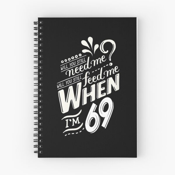 Item preview, Will You Still Need Me When I'm 69, 69th birthday  designed and sold by davidcgonzale.