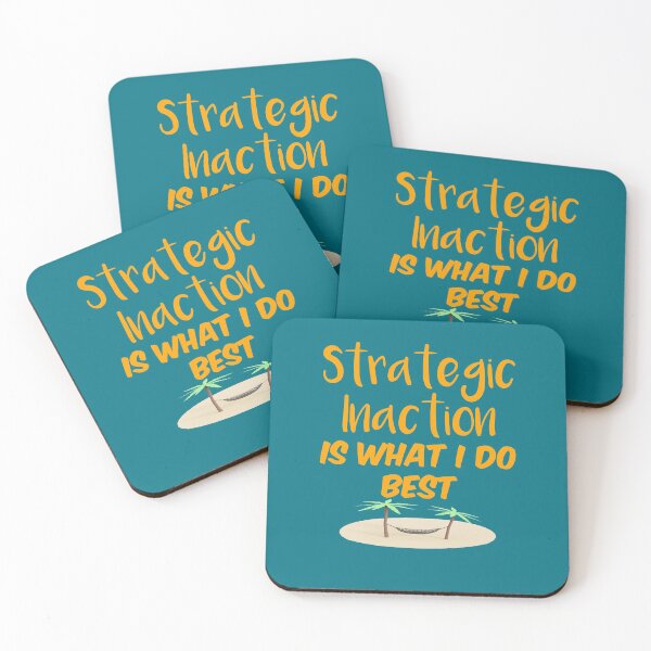 Item preview, Strategic Inaction is What I Do Best designed and sold by bradm50.