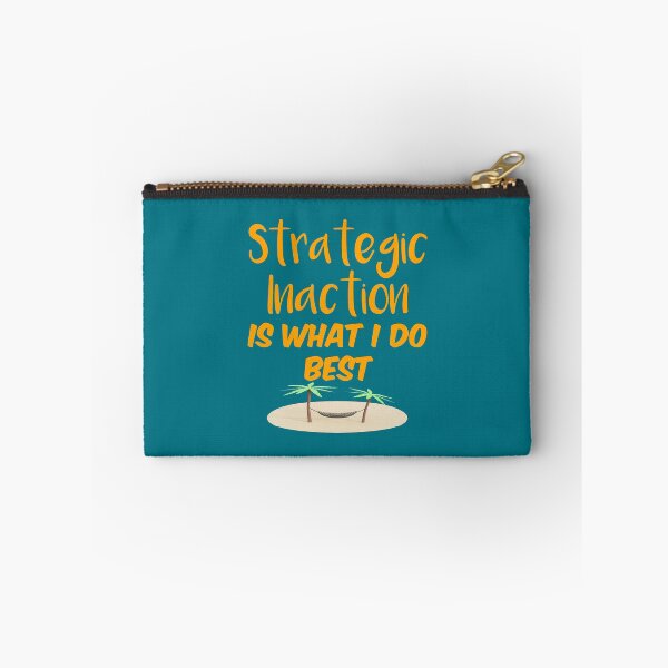 Item preview, Strategic Inaction is What I Do Best designed and sold by bradm50.