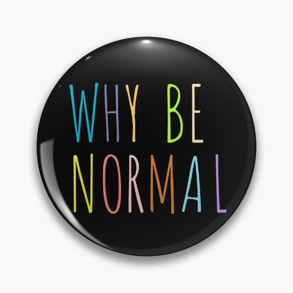 Item preview, WHY BE NORMAL designed and sold by Happy  Soul Store.