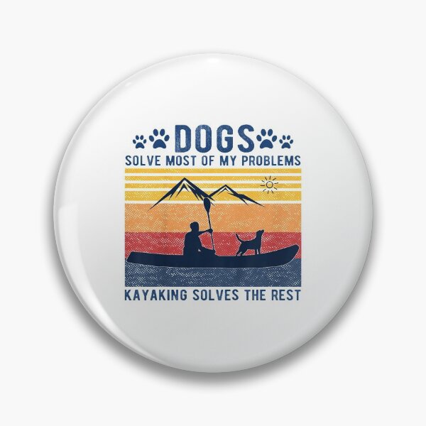 Item preview, Dogs Solve Most Of My Problems Kayaking Solves The Rest designed and sold by Emmet Green.
