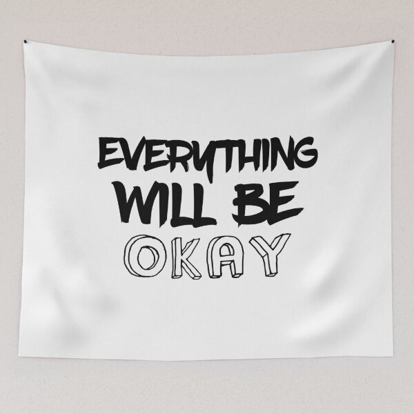 Item preview, Everything Will Be Okay designed and sold by thilinank.