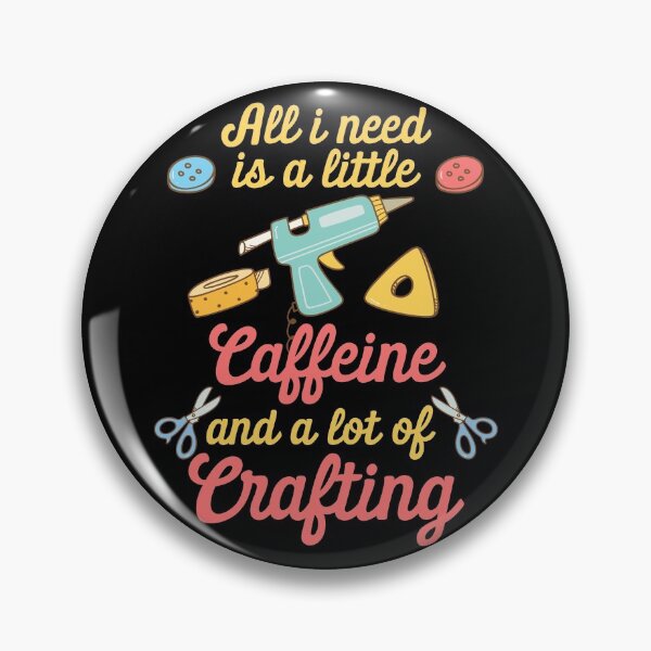 Item preview, All I Need is a Little Caffeine and a Lot of Crafting designed and sold by Dancing Dolphin Crafts.