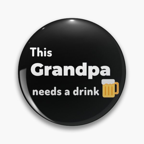 Item preview, This grandpa needs a drink or two designed and sold by Manoroma.