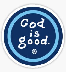 God is Good (Life is Good) Sticker