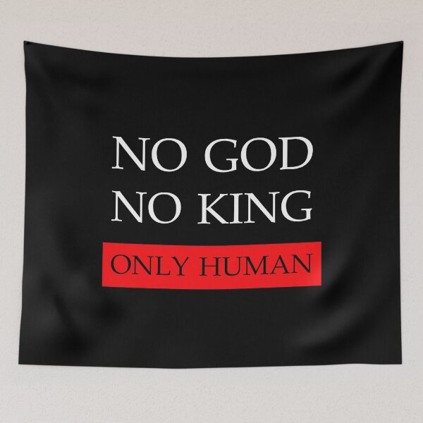 Item preview, NO GOD NO KING ONLY HUMAN designed and sold by K-icon.