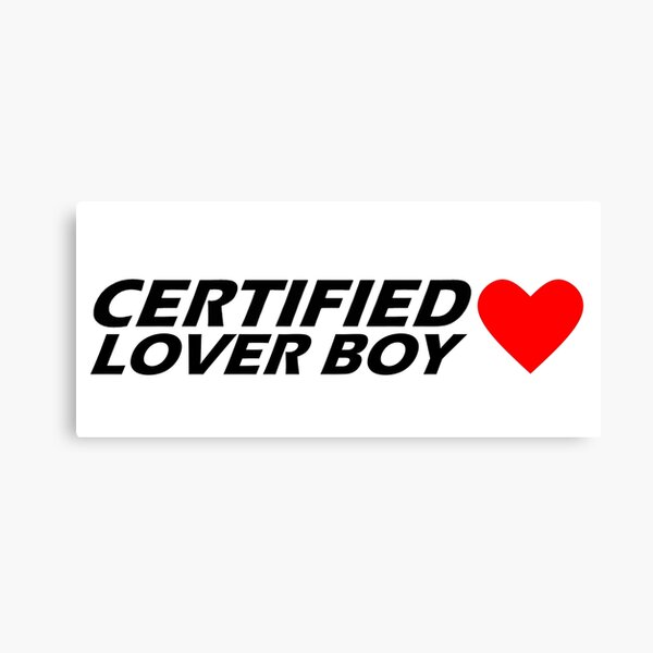 Certified Lover Boy Boyfriend Canvas Prints Redbubble