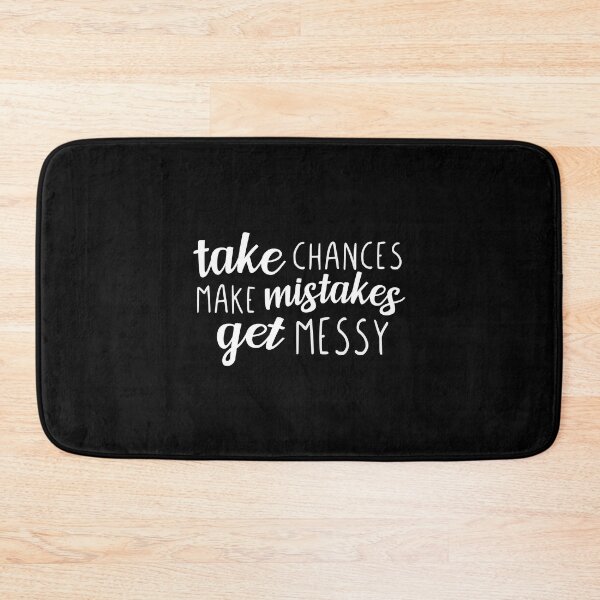 Item preview, Take Chances Make Mistakes Get Messy Motivational Quotes designed and sold by Scratches Tees.