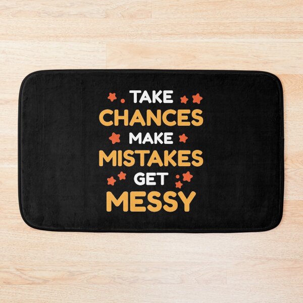 Item preview, Take Chances Make Mistakes Get Messy Motivation Quotes designed and sold by Scratches Tees.