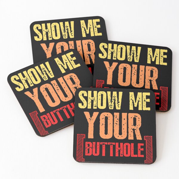Item preview, Show Me Your Butthole designed and sold by ReichBourne.