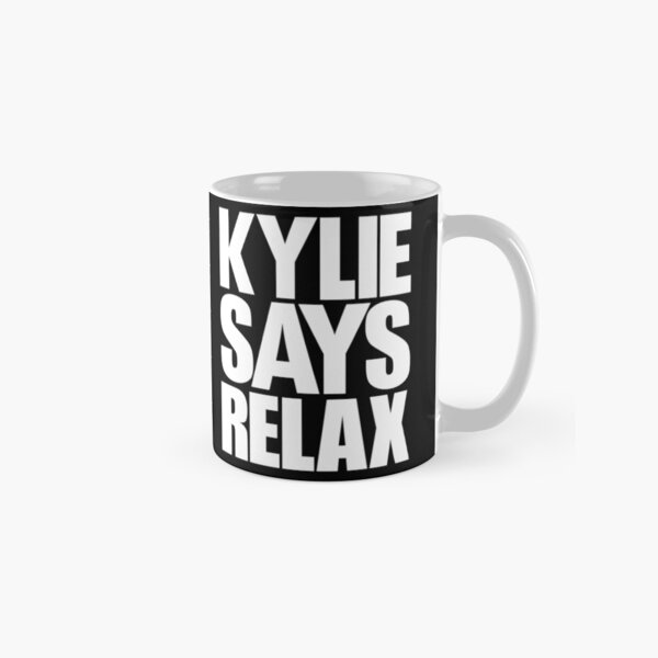 Artikel-Vorschau von Kylie Minogue - Kylie Says Relax (weißer Text), designt und verkauft von shadoboxer.