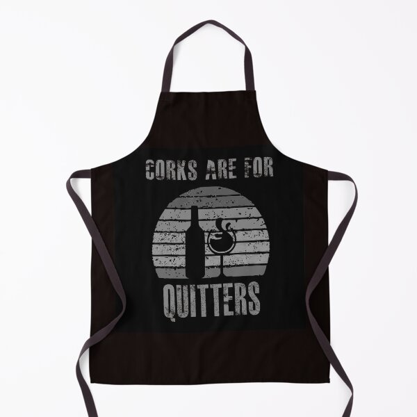 Item preview, Corks are for Quitters Design designed and sold by bigindian77.