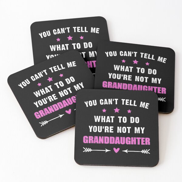 Item preview, You Can't Tell Me What To Do You're Not My Granddaughter designed and sold by vickiknopp.